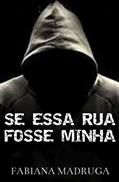 Ler Se Essa Rua Fosse Minha, do autor Fabiana Madruga
