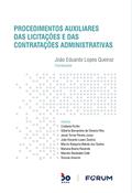Ler Procedimentos Auxiliares das Licitações e das Contratações Administrativas, do autor João Eduardo Lopes Queiroz