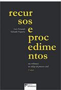 Ler Recursos e Procedimentos: nos Tribunais, no Código de Processo Civil, do autor Luiz Fernando Valladão Nogueira