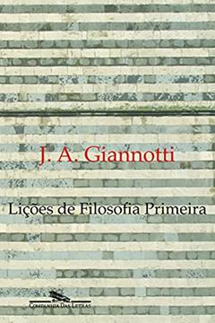Lições de filosofia primeira, do autor José Arthur Giannotti