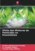Ler Efeito das Misturas de Pesticidas no Ecossistema, do autor Kanala Jagadeeswara Reddy; K. Chandra Sekhar; Tirupati Naga Adithya