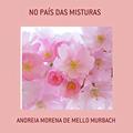 Ler No País Das Misturas, do autor Andreia Morena De Mello Murbach