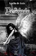 Ler Desolada: NA EXTREMIDADE DO MEDO, O ANJO DA MORTE SE FAZ PRESENTE..., do autor Agatha de Assis Ler Desolada: NA EXTREMIDADE DO MEDO, O ANJO DA MORTE SE FAZ PRESENTE..., do autor Agatha de Assis