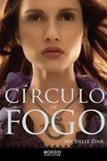 Ler Círculo de fogo - Vol. 3. Coleção a profecia das irmãs, do autor Michelle Zink Ler Círculo de fogo - Vol. 3. Coleção a profecia das irmãs, do autor Michelle Zink