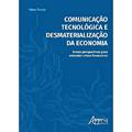 Ler Comunicação tecnológica e desmaterialização da economia, do autor Tales Tomaz