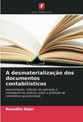Ler A desmaterialização dos documentos contabilísticos: Apresentação, métodos de aplicação e consequências práticas sobre a profissão de contabilista ajuramentado, do autor Raoudha Najar