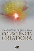 Ler Consciência Criadora, do autor Moacir Costa de Araújo Lima Ler Consciência Criadora, do autor Moacir Costa de Araújo Lima