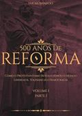 Ler 500 Anos de Reforma. Como o Protestantismo Revolucionou o Mundo, do autor 500 Anos De Reforma. Como O Protestantismo Revolucionou O Mundo Ler 500 Anos de Reforma. Como o Protestantismo Revolucionou o Mundo, do autor 500 Anos De Reforma. Como O Protestantismo Revolucionou O Mundo