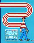 Ler Onde está Wally? A mais completa coleção de viagens, do autor Martin Handford Ler Onde está Wally? A mais completa coleção de viagens, do autor Martin Handford