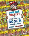 Ler Onde Está Wally? A Incrível Busca aos Papéis, do autor Martin Handford