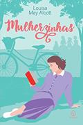 Ler Mulherzinhas, do autor Louisa May Alcott Ler Mulherzinhas, do autor Louisa May Alcott