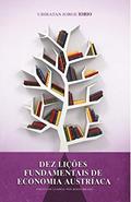 Ler Dez lições fundamentais de economia austríaca, do autor Ubiratan Jorge Iorio