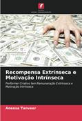 Ler Recompensa Extrínseca e Motivação Intrínseca: Performer Criativo tem Remuneração Extrínseca e Motivação Intrínseca, do autor Aneesa Tanveer Ler Recompensa Extrínseca e Motivação Intrínseca: Performer Criativo tem Remuneração Extrínseca e Motivação Intrínseca, do autor Aneesa Tanveer