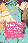 Ler Rebeldes, revoluções e outras coisas que as princesas gostam, do autor Bruna Salles Ler Rebeldes, revoluções e outras coisas que as princesas gostam, do autor Bruna Salles