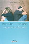 Ler Minhas Razões, Tuas Razões: A origem do desamor, do autor Paulo Gaudencio