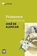 Ler Primavera - duas crônicas de José de Alencar (MiniPops), do autor José de Alencar Ler Primavera - duas crônicas de José de Alencar (MiniPops), do autor José de Alencar