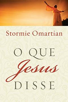 O que Jesus disse, do autor Stormie Omartian