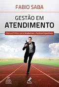 Ler Gestão em atendimento: Manual prático para academias e centros esportivos, do autor Fabio Saba Ler Gestão em atendimento: Manual prático para academias e centros esportivos, do autor Fabio Saba