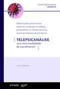 Ler Observações preliminares sobre as mudanças no setting psicanalítico no distanciamento social em tempos de pandemia (TELEPSICANÁLISE, uma nova modalidade de atendimento?), do autor Jacó Zaslavsky