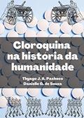 Ler Cloroquina na história da humanidade, do autor Thyago José Arruda Pacheco; Danielle Galdino de Souza