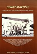 Ler Objetivo África : crónica de la Guinea española en la II Guerra Mundial: Cronica de La Guinea Espaonola En La II Guerra Mundial, do autor Jesús Ramírez Copeiro del Villar