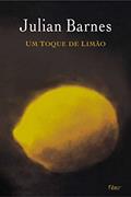 Ler Um toque de limão, do autor Julian Barnes Ler Um toque de limão, do autor Julian Barnes
