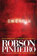 Ler Energia: Novas dimensões da bioenergética humana, do autor Robson Pinheiro; José Grosso