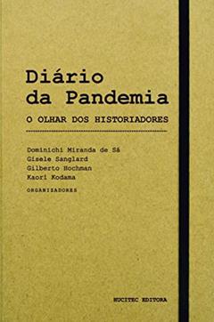 Diário da Pandemia: o Olhar dos Historiadores, do autor Gilberto Hochman; Kaori Kodama