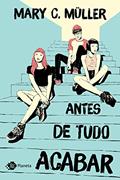 Ler Antes de tudo acabar, do autor Mary C Müller Ler Antes de tudo acabar, do autor Mary C Müller