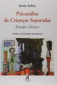 Ler Psicanálise de Crianças Separadas: Estudos Clínicos (1952-1986), do autor Jenny Aubry Ler Psicanálise de Crianças Separadas: Estudos Clínicos (1952-1986), do autor Jenny Aubry