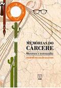 Ler Memórias do Cárcere: Literatura e Testemunho, do autor Hermenegildo Bastos Ler Memórias do Cárcere: Literatura e Testemunho, do autor Hermenegildo Bastos