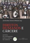 Ler Direitos Humanos e Cárcere: Sentidos de Investigações Sobre a Cultura da Violência Coleção Direitos Humanos Aplicados Volume 1, do autor José Euclimar Xavier de. Menezes