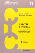 Ler Cárcere e Fábrica. As Origens do Sistema Penitenciário. Séculos XVI - XIX, do autor Dario Melossi Ler Cárcere e Fábrica. As Origens do Sistema Penitenciário. Séculos XVI - XIX, do autor Dario Melossi