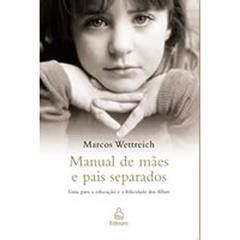 Manual de Mães e Pais Separado, do autor Marcos Wettreich