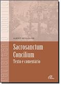 Ler Sacrosanctum Concilium: Texto e comentário, do autor Alberto Beckhäuser