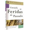 Ler Curando as feridas do passado, do autor Don Schmierer Ler Curando as feridas do passado, do autor Don Schmierer