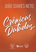 Ler CRÔNICAS DATADAS, do autor João Soares Neto