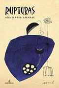 Ler Rupturas: Poemas em Busca de um Eixo, do autor Ana Maria Amaral Ler Rupturas: Poemas em Busca de um Eixo, do autor Ana Maria Amaral