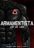 Ler Armamentista (Trilogia Vera Cruz Livro 2), do autor Joe de Lima Ler Armamentista (Trilogia Vera Cruz Livro 2), do autor Joe de Lima