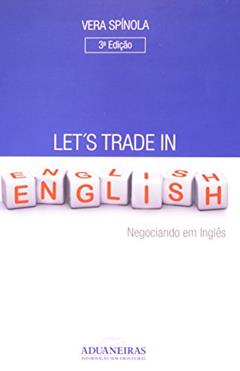 Let´s Trade in English (Negociando em Inglês), do autor Vera Spínola