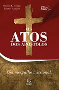 Ler Os Atos dos Apóstolos - eBook: comentário com perguntas para reflexão e ação (Mergulho missional Livro 3), do autor Sherron George; Timóteo Carriker
