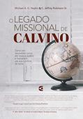 Ler O legado missional de Calvino, do autor Michael A. G. Haykin; C. Jeffrey Robinson Sr.