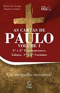 Ler As cartas de Paulo - Vol. 1 - 1ª e 2ª Tessalonicenses, Gálatas, 1ª e 2ª Coríntios - eBook: comentário com perguntas para reflexão e ação, do autor Sherron George; Timóteo Carriker Ler As cartas de Paulo - Vol. 1 - 1ª e 2ª Tessalonicenses, Gálatas, 1ª e 2ª Coríntios - eBook: comentário com perguntas para reflexão e ação, do autor Sherron George; Timóteo Carriker