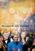 Ler Celebrando Deus no mundo - eBook: em busca do culto missional, do autor Johannes Reimer Ler Celebrando Deus no mundo - eBook: em busca do culto missional, do autor Johannes Reimer