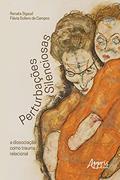 Ler Perturbações Silenciosas: A Dissociação como Trauma Relacional, do autor Renata Sigaud; Flávia Sollero de Campos