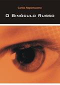 Ler Binoculo Russo, do autor Carlos Nepomuceno