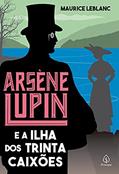 Ler Arsène Lupin e a Ilha dos Trinta Caixões, do autor Maurice Leblanc