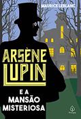 Ler Arsène Lupin e a mansão misteriosa, do autor Maurice Leblanc Ler Arsène Lupin e a mansão misteriosa, do autor Maurice Leblanc