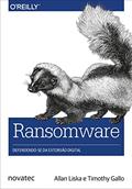 Ler Ransomware: Defendendo-se da Extorsão Digital, do autor Allan Liska; Timothy Gallo Ler Ransomware: Defendendo-se da Extorsão Digital, do autor Allan Liska; Timothy Gallo