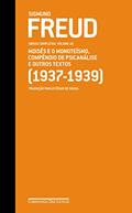 Ler Freud (1937-1939) - Obras completas volume 19: Moisés e o monoteísmo, Compêndio de psicanálise e outros textos, do autor Sigmund Freud